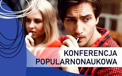 Zdjęcie do Konferencja popularnonaukowa - zapraszamy...