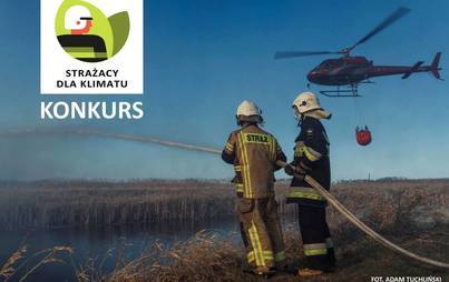 Zdjęcie do Konkurs filmowy "Strażacy dla klimatu"