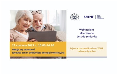 Zdjęcie do Zapraszamy senior&oacute;w na webinarium &bdquo;Okazja czy oszustwo? Sprawdź zanim podejmiesz decyzję inwestycyjną&rdquo; 