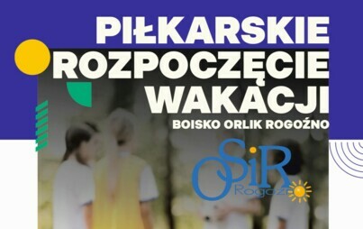 Zdjęcie do Piłkarskie rozpoczęcie wakacji z OSiR