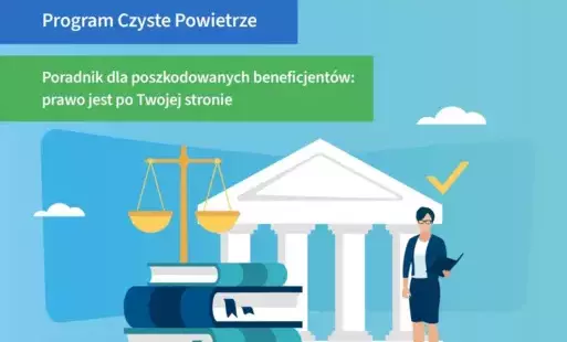 Zdjęcie do Poradnik dla poszkodowanych beneficjent&oacute;w w programie Czyste Powietrze