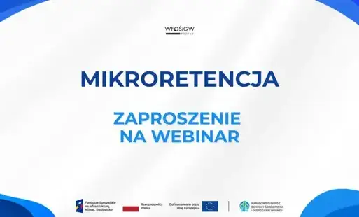 Zdjęcie do Zapraszamy na webinar dotyczący naboru wniosk&oacute;w w ramach projektu &bdquo;Mikroretencja&rdquo;