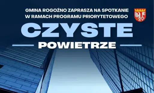 Zdjęcie do Zapraszamy na spotkanie informacyjne programu &bdquo;Czyste Powietrze&rdquo;!
