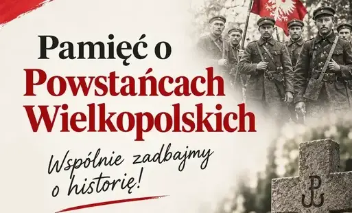 Zdjęcie do Pamięć o Powstańcach Wielkopolskich &ndash; wsp&oacute;lnie zadbajmy o historię!